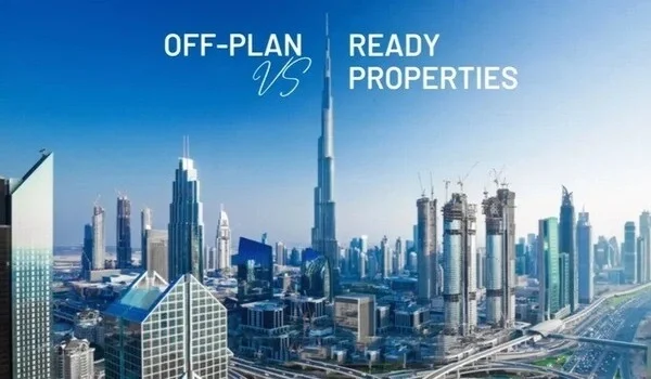 Featured Image of Off-Plan Vs Ready Properties: Which Is Better?