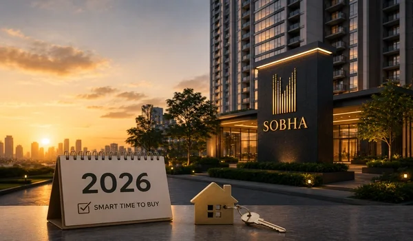 Featured Image of Why 2026 is a Smart Time to Buy a Sobha Home?